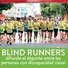  Blind Runners difunde el deporte entre las personas con discapacidad visual