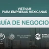 Guía de Negocios en Vietnam para Empresas Mexicanas. (Foto: embamex.sre.gob.mx)