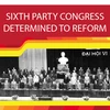 Sixth Party Congress determined to reform