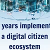 Looking back on two years of implementing digital citizen ecosystem