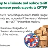 Roadmap to eliminate and reduce tariff barriers on Vietnamese goods 