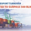  Import-export turnover expected to surpass 500 bln USD