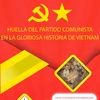 Huella del Partido Comunista en la gloriosa historia de Vietnam