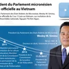 Le président du Parlement micronésien en visite officielle au Vietnam
