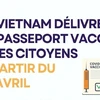 Le Vietnam délivrera le passeport vaccinal à ses citoyens à partir du 15 avril