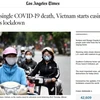 Des médias étrangers apprécient l'expérience vietnamienne dans sa lutte contre le COVID-19