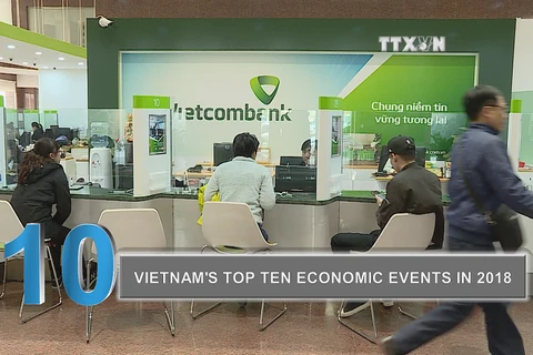 Vietnam’s top ten economic events in 2018