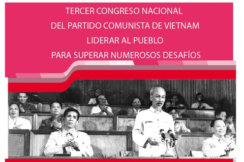 III Congreso Nacional del Partido Comunista de Vietnam: liderar al pueblo para superar desafíos