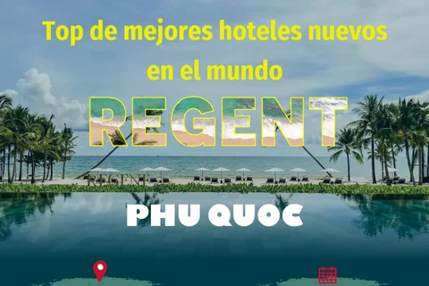 Regent Phu Quoc de Vietnam entre mejores hoteles nuevos en el mundo