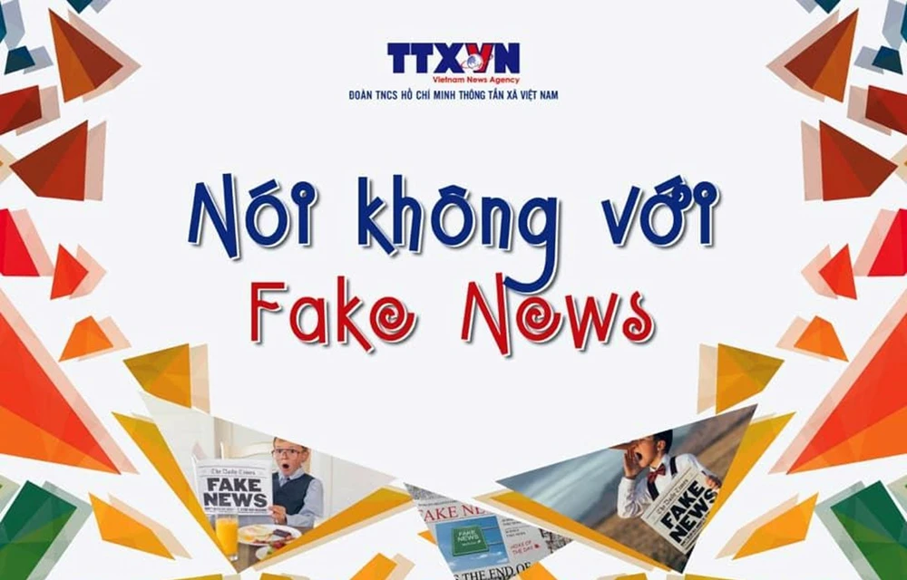 A "Say No to Fake News" flyer (Photo: VietnamPlus)